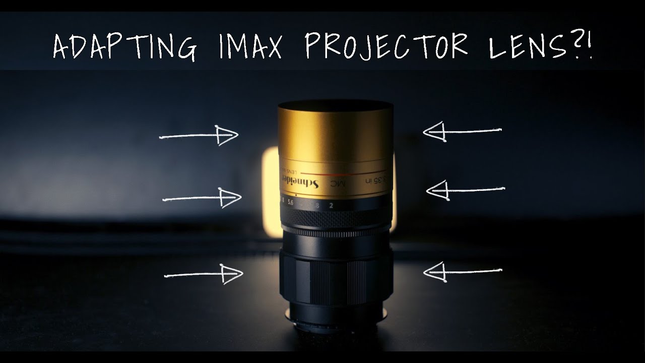 Adapting an IMAX Projector Cinema Lens?! ft Schneider Cinelux