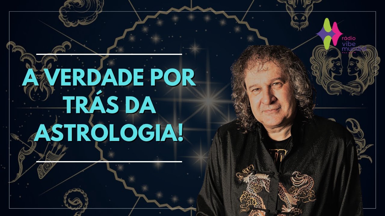 A VERDADE POR TRÁS DA ASTROLOGIA!  Nilton Schutz - Rádio Vibe Mundial