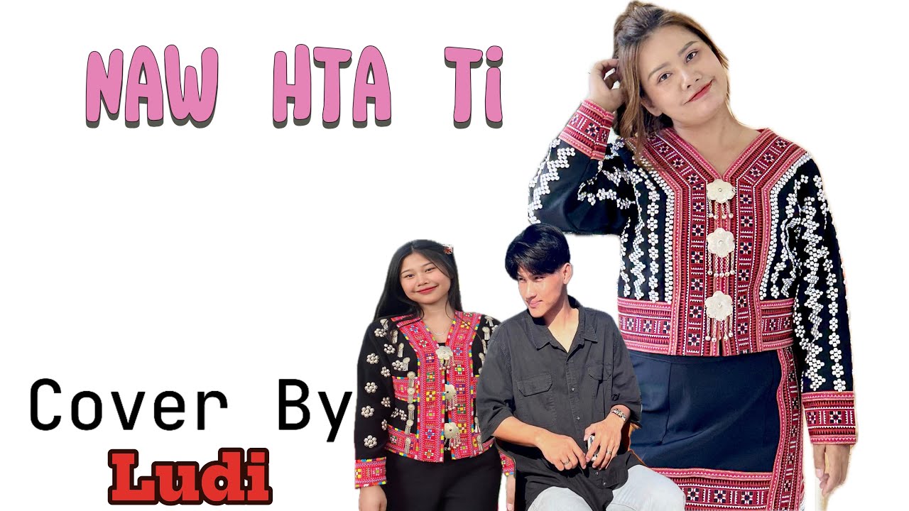 NAW HTA TI . #LAHU Song  Cover By LUDI  Bvuh.Lahu Nyi pa eh