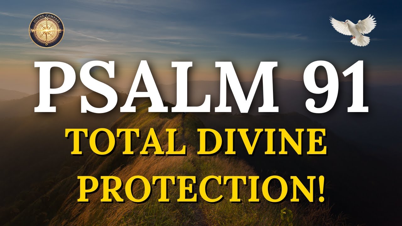 Psalm 91 Prayer - Total Protection Over Your Life and Family in 2026