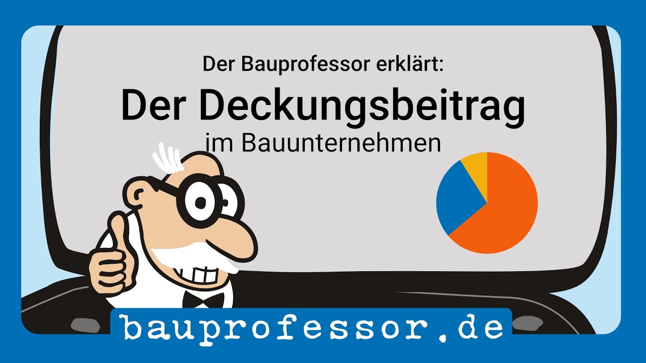 Der Deckungsbeitrag im Bauunternehmen – 🚧 Der Bauprofessor erklärt