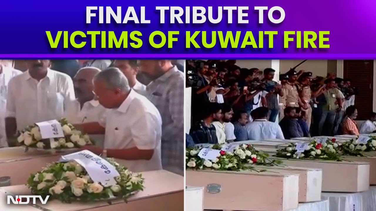 Kuwait Fire | In Kerala, Final Tribute For Indian Workers Who Died In Kuwait Fire