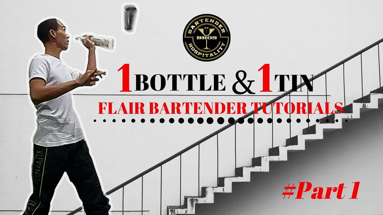 1tin 1bottle (part 1) tutorial flair bartender
