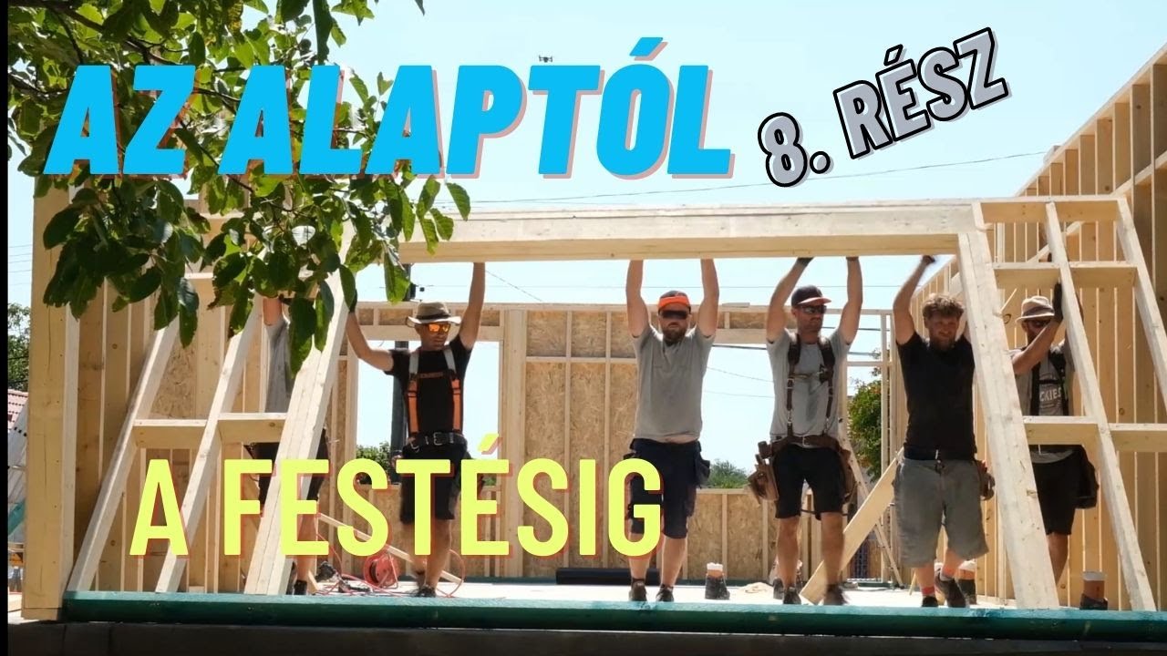 Az alaptól a festésig - Elkészültünk a főfalakkal - 8. RÉSZ
