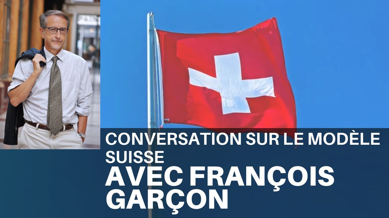 Conversation sur le modèle suisse avec François Garçon (Spécialiste de la Suisse)