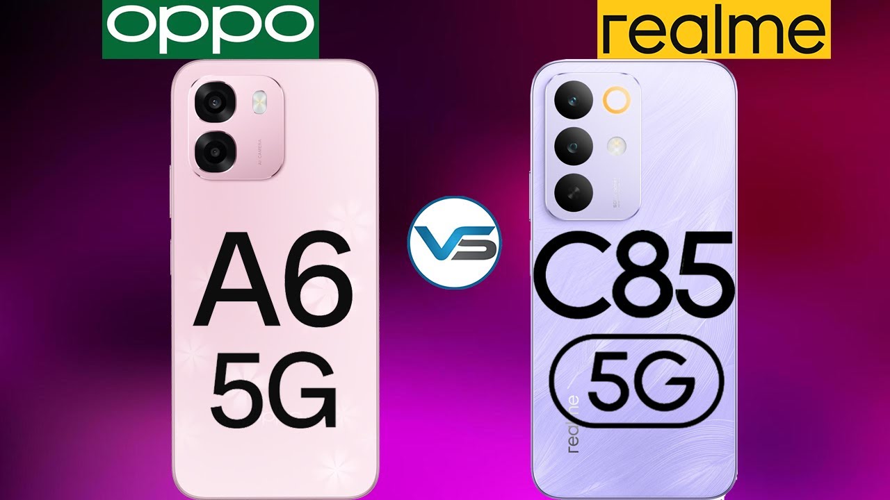Oppo A6 5G VS Realme C85 5G |Realme C85 5G VS Oppo A6 5G | Oppo A6 Series