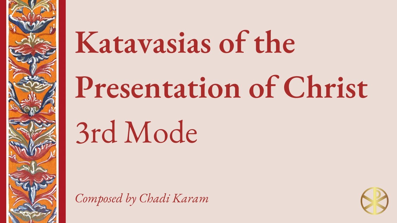 Katavasias of the Presentation of Christ - 3rd Mode