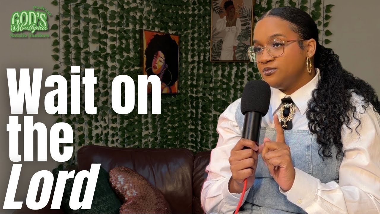 Ep 33 | Wait on the Lord