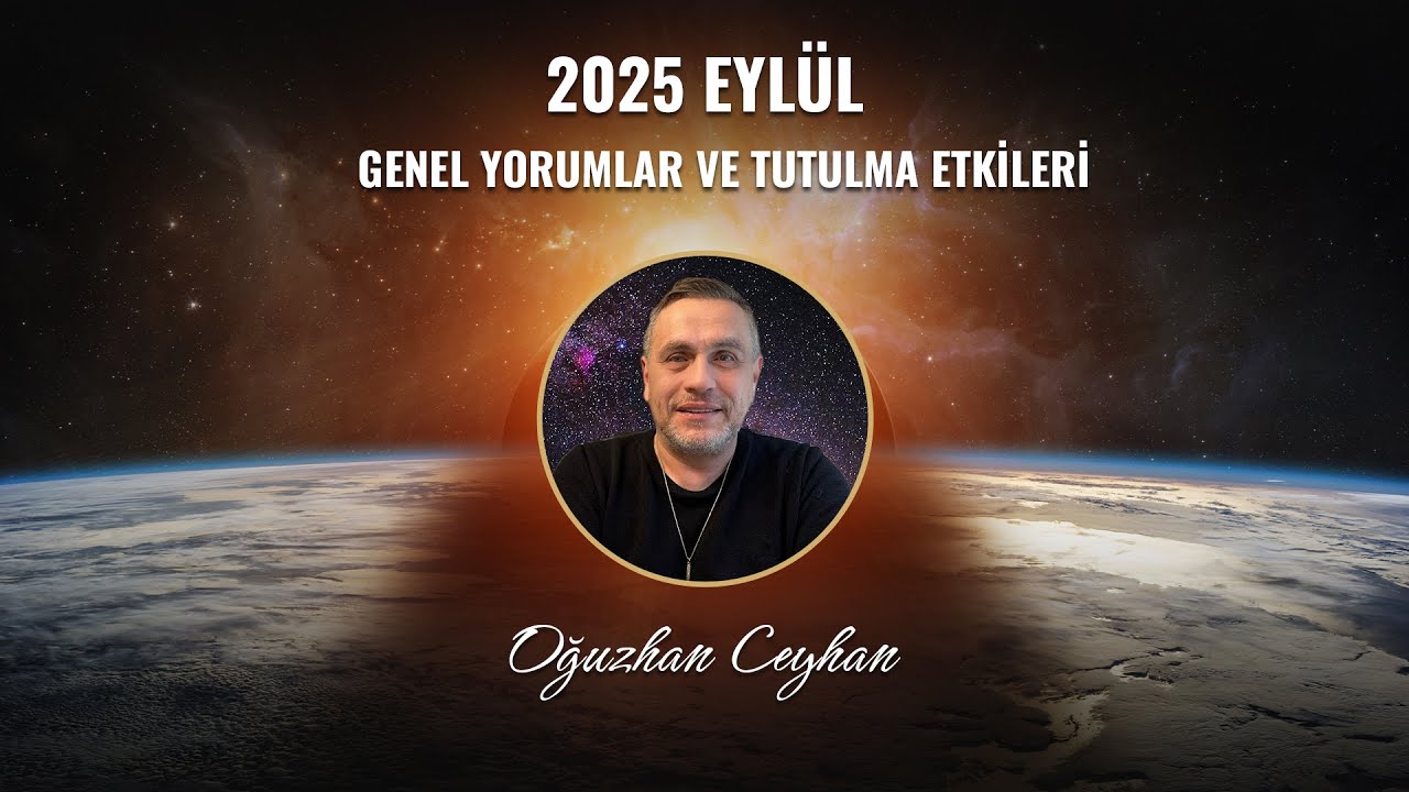 2025 Eyl&uuml;l Ayı Genel Yorumlar ve Tutulma Etkileri