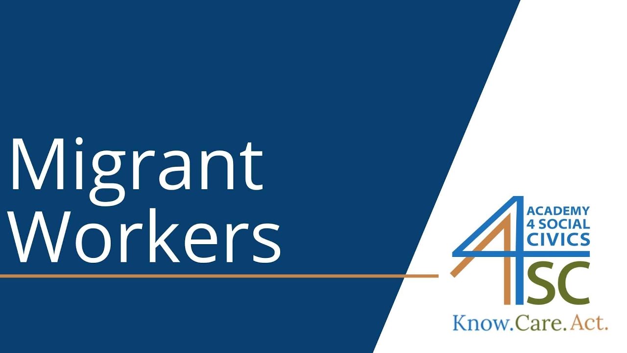 Migrant Workers: A Global Labor Crisis - Migration Series | Academy 4 Social Change