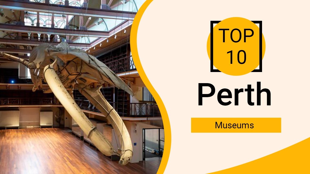 Top 10 Best Museums in Perth | Australia - English