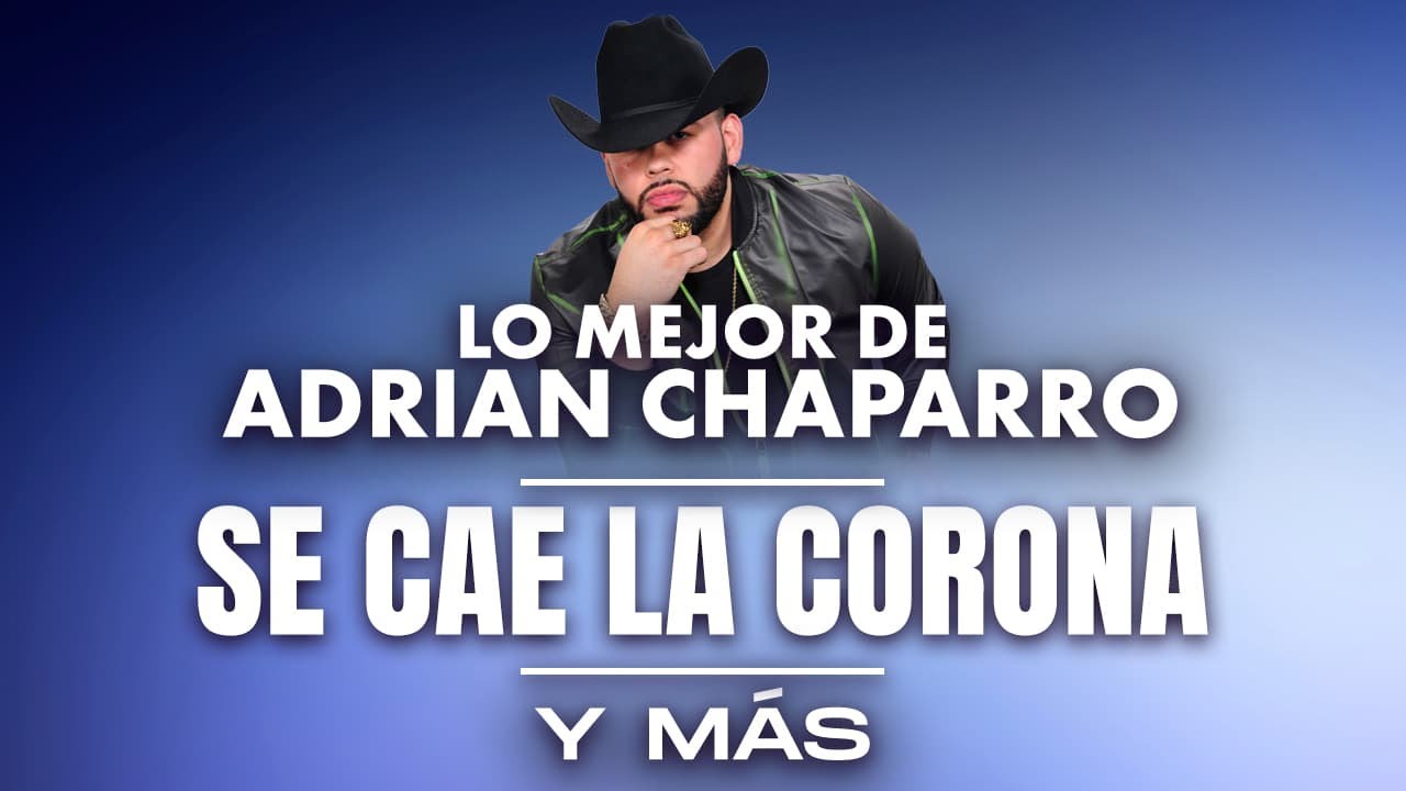 Lo Mejor de Adrián Chaparro