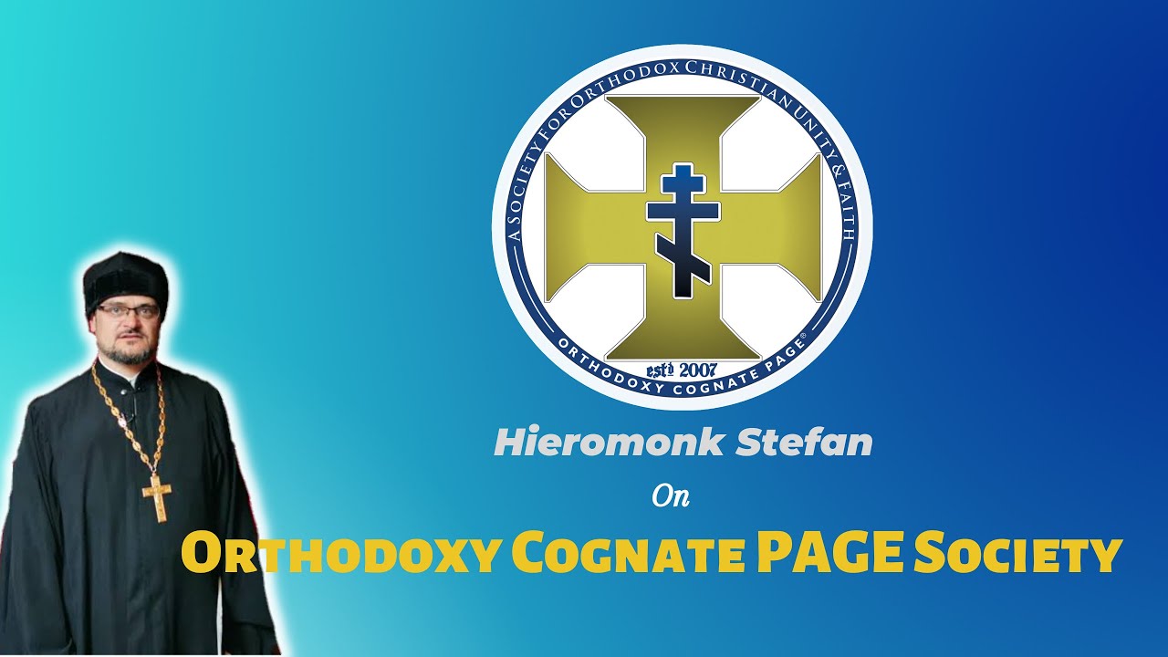 Hieromonk Stefan on Orthodoxy Cognate PAGE Society | Pan Orthodox Round Table