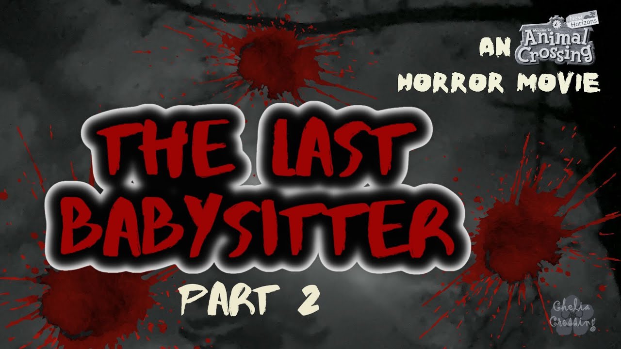 The Last Babysitter - Part 2 | ACNH Horror Movie | Animal Crossing