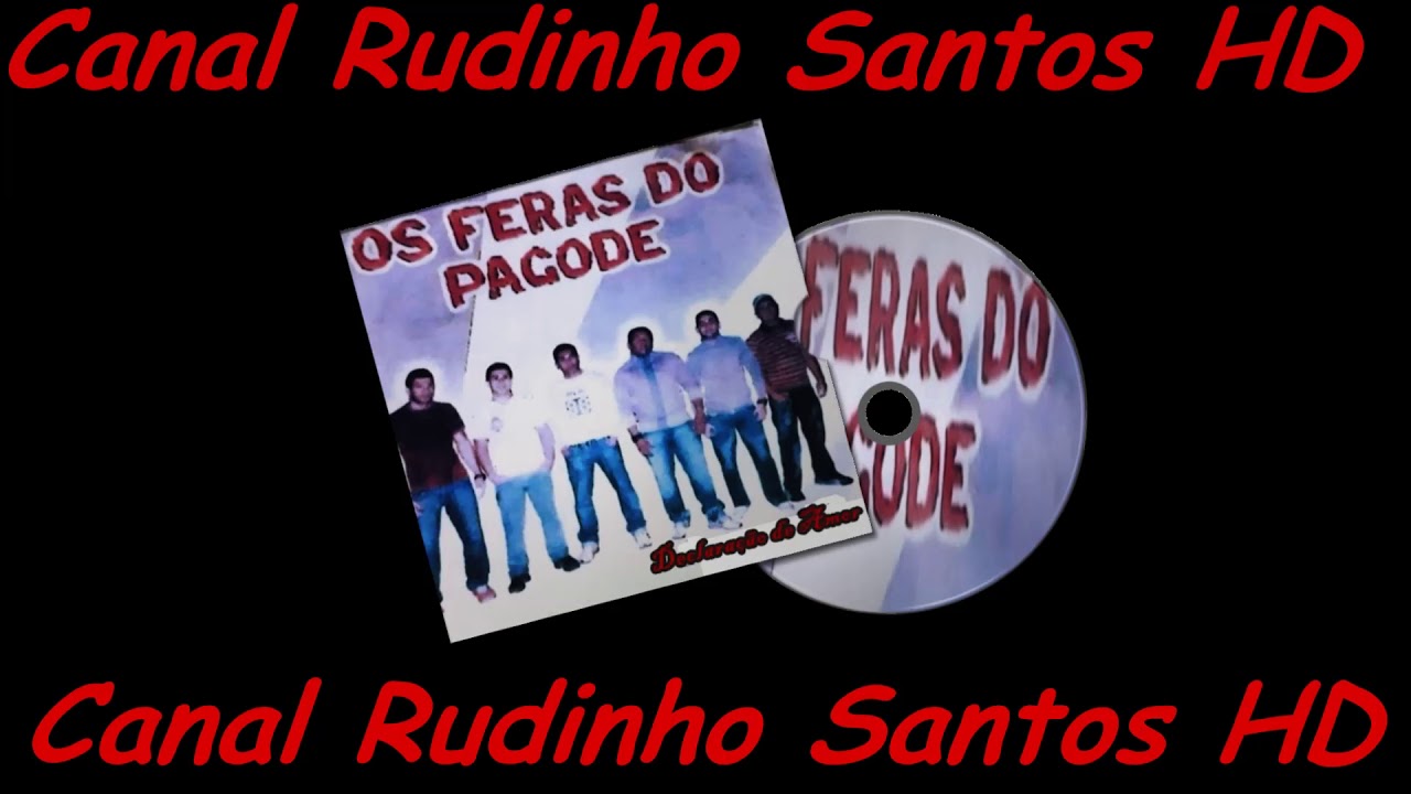 Grupo Os Feras do Pagode - CD Declaração de Amor - Exclusivo  - Full HD