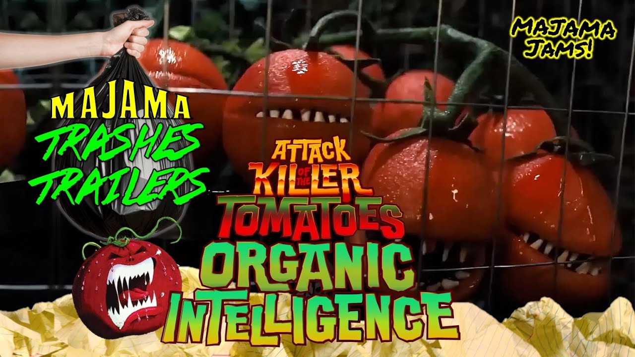MaJaMa Jams Trashes Trailers Ep. 19 – Attack of the Killer Tomatoes: Organic Intelligence