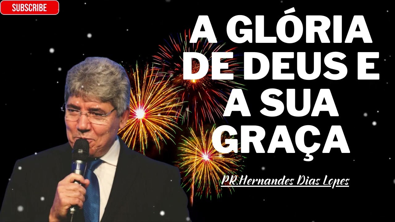 A glória do Salvador e a sua graça - Hernandes Dias Lopes