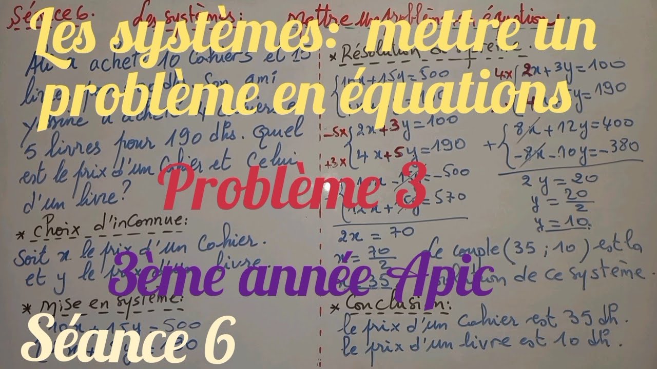 les systèmes. mettre un problème en équations. 3ème année collège apic. séance 6.
