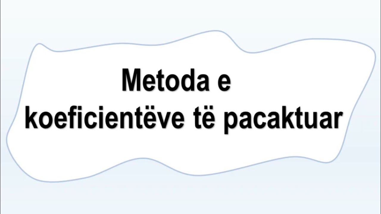 Metoda e koeficienteve te pacaktuar