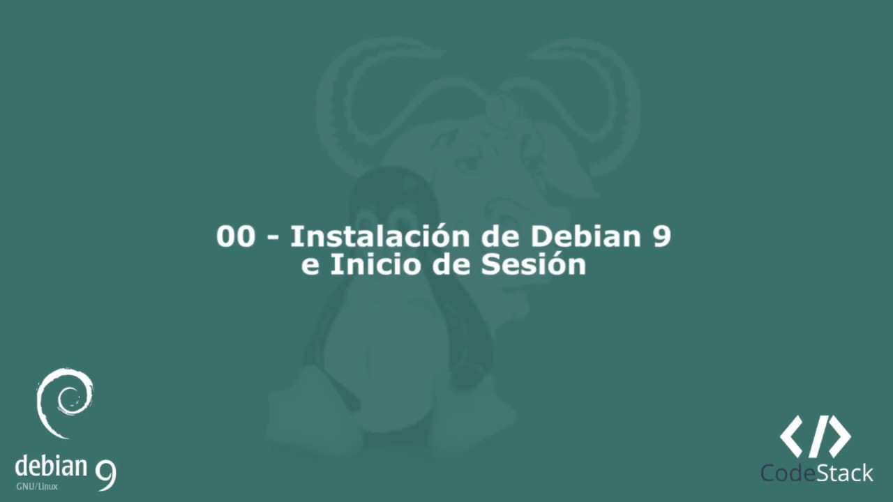 00 - Instalación de Debian 9 e Inicio de Sesión [Debian 9 - GNU/Linux]