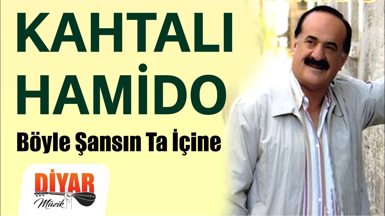 Kahtalı Hamido - Böyle Şansın Ta İçine