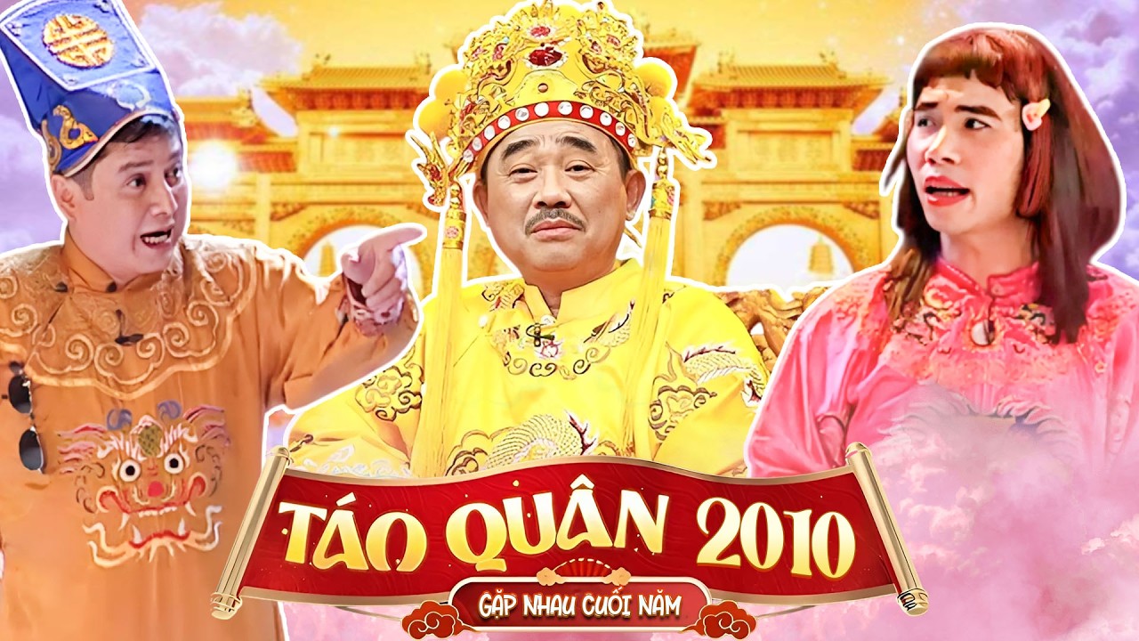 TÁO QUÂN 2010 | GẶP NHAU CUỐI NĂM 2026 - Tổng hợp chương trình táo quân | TÁO QUÂN HAY NHẤT HIỆN TẠI