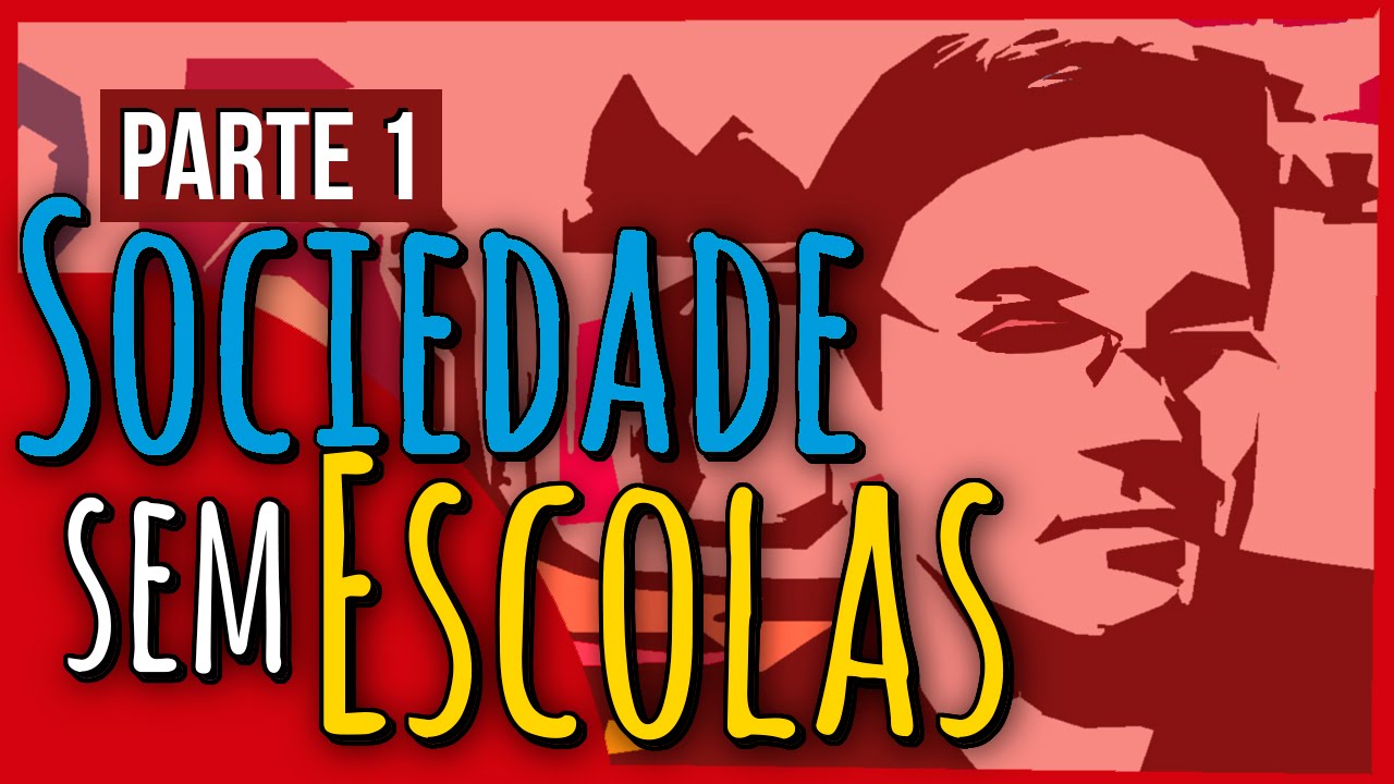 Sociedade sem escolas (Parte 1) Introdu&ccedil;&atilde;o ao pensamento de Ivan Illich