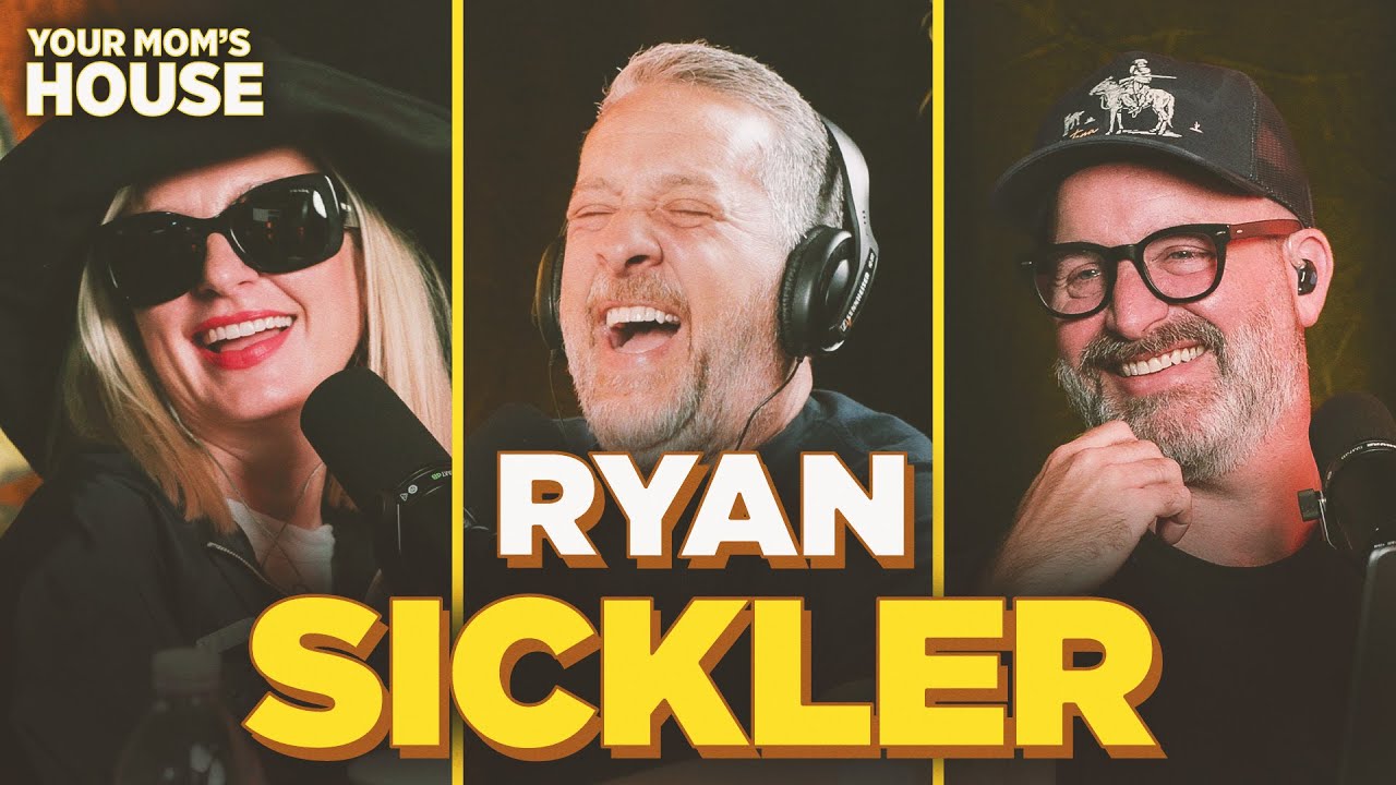 Big Ryan Energy w/ Ryan Sickler | Your Mom's House Ep. 818