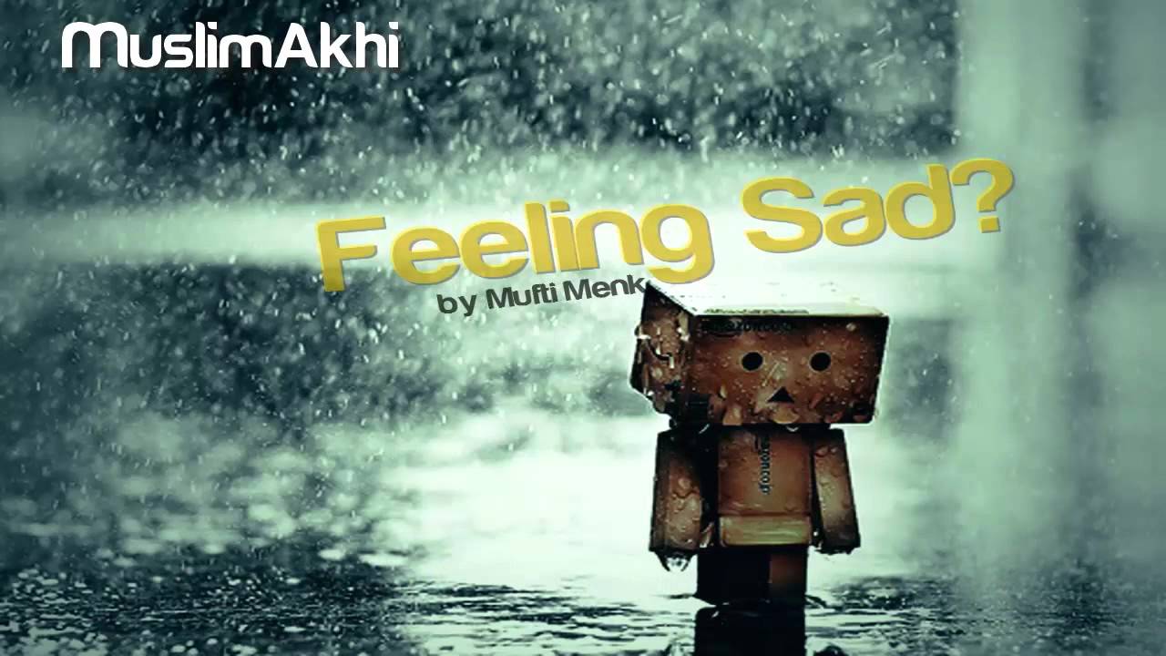 FEELING SAD? (Watch This) - Mufti Menk