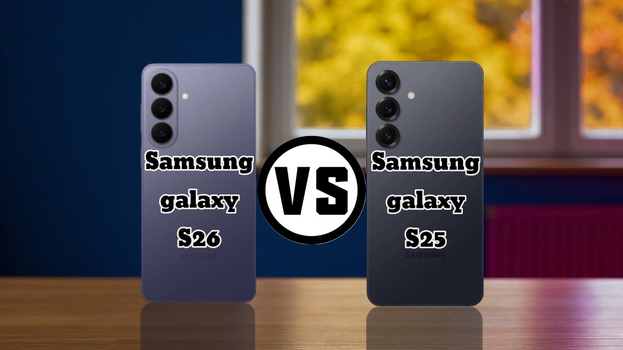 Galaxy S26 vs S25