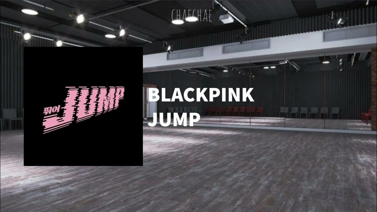 BLACKPINK - JUMP (but you're in an empty dance studio)