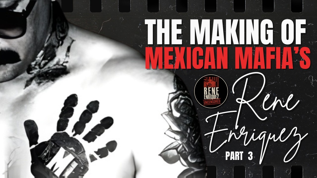 The Making of René Enriquez – Part 3 | Inside the Rise of a Mexican Mafia Member