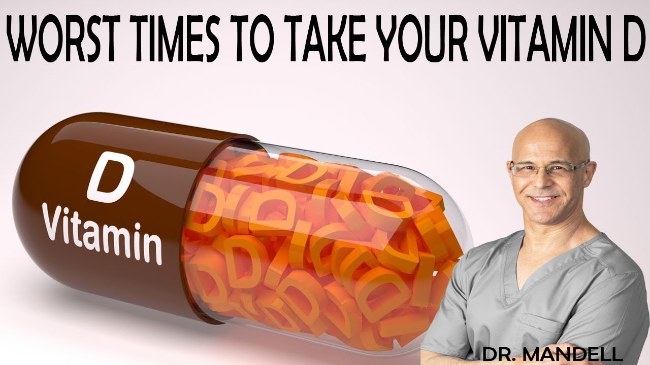 THE WORST TIMES TO TAKE YOUR VITAMIN D - Dr Alan Mandell, DC