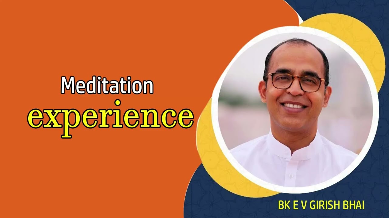 Meditation Commentary by BK Girish Bhai
