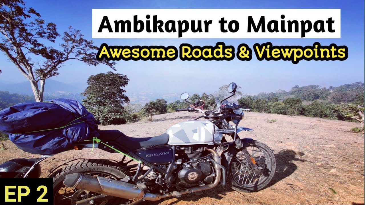 AMBIKAPUR TO MAINPAT ROAD | View Points | MAINPAT SERIES EP 2 | अंबिकापुर से मैनपाट | MILES ON ROADS