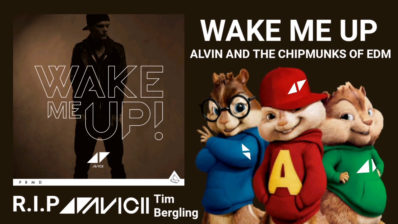 Wake Me Up - Alvin and The Chipmunks Of EDM (◢ ◤Avicii)