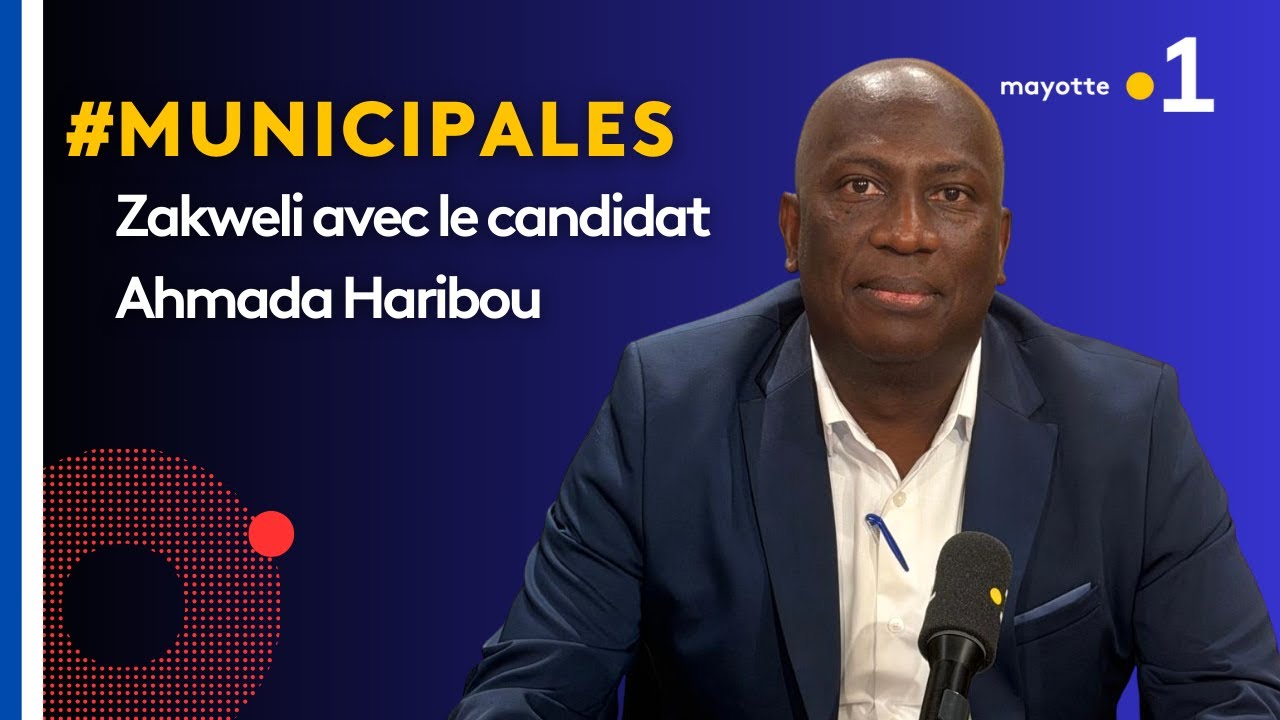 Zakweli spécial Municipales 2026 : Ahmada Haribou