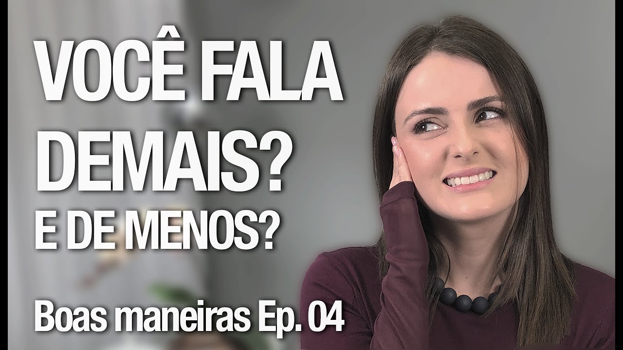 Falar demais ou falar muito pouco é falta de educação? | Boas Maneiras Ep. #04