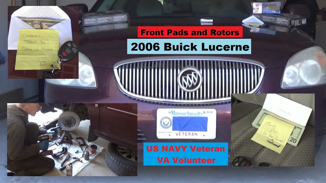 Helping a Veteran - 2006 Buick Lucerne - Pads, Rotors, and Fluid, Labor Free!