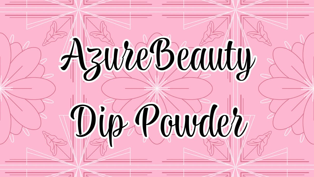 Dip Powder Nails at Home|AzureBeauty