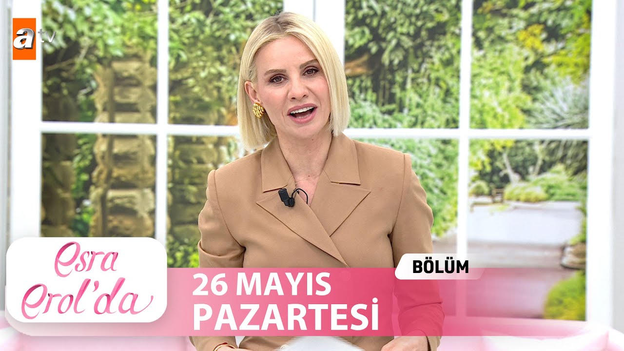 Esra Erol'da 26 Mayıs 2025 | Tek Parça