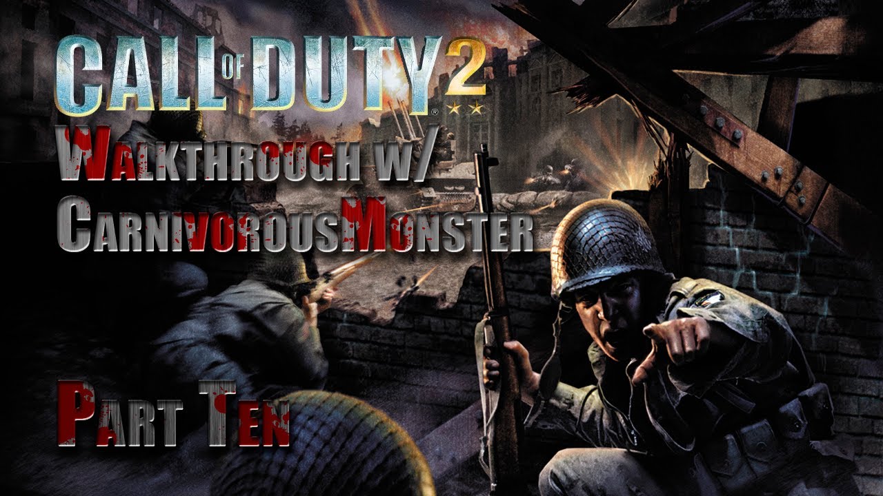 Call of Duty 2 Walkthrough Ep10 w/ CarnivorousMonster - The End of the Beginning
