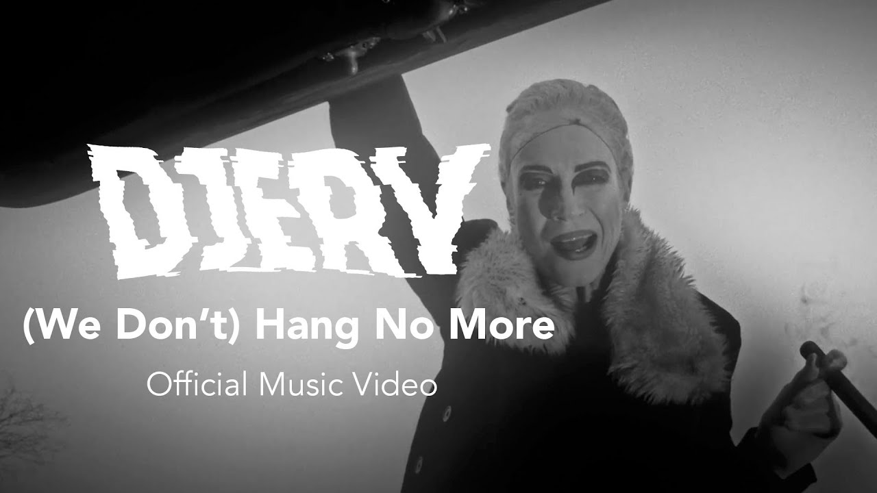 Djerv - (We Don&acute;t) Hang No More (Official Music Video)