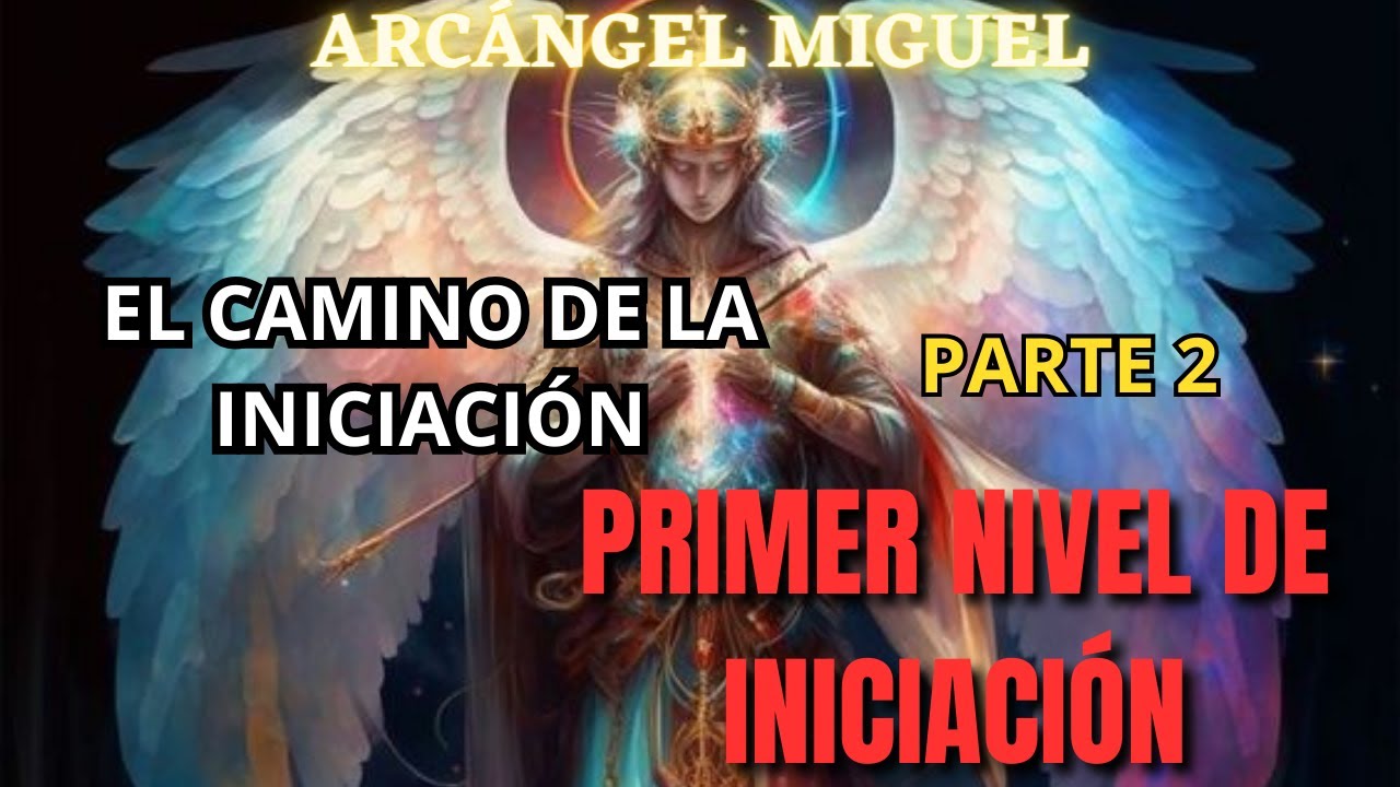 PRIMER NIVEL DE INICIACIÓN | ARCÁNGEL MIGUEL 🌍 La Gloria del Yo Soy