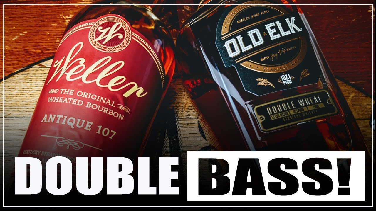 Weller Antique 107 vs Old Elk Double Wheat Bourbon! DOUBLE BASS!