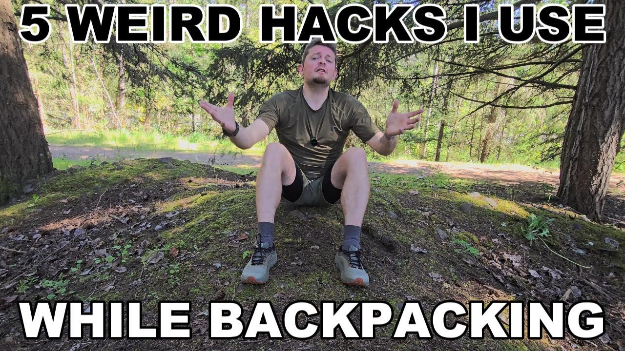 My 5 weirdest Backpacking Hacks