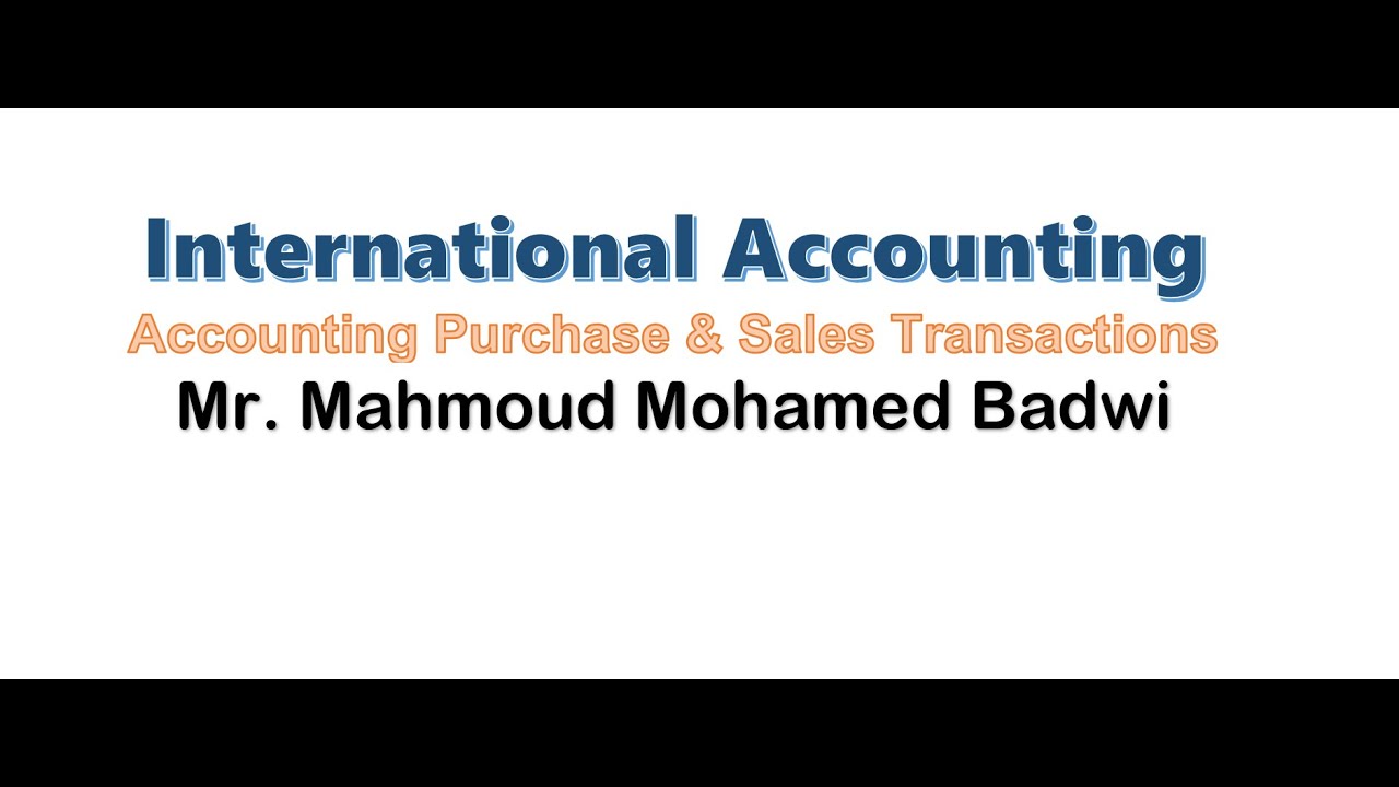 1- International Acc.- Accounting for Foreign Currency Transactions & Hedging Foreign Exchange Risk