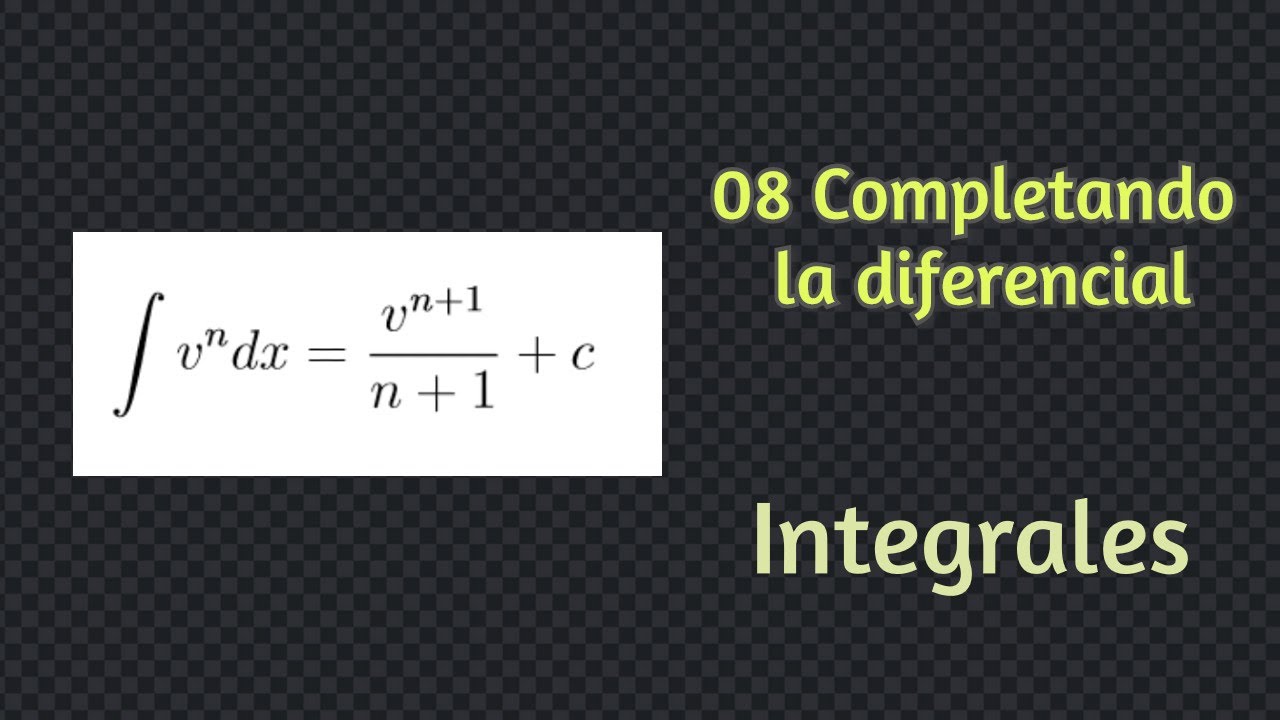 08 Completando la diferencial | INTEGRALES