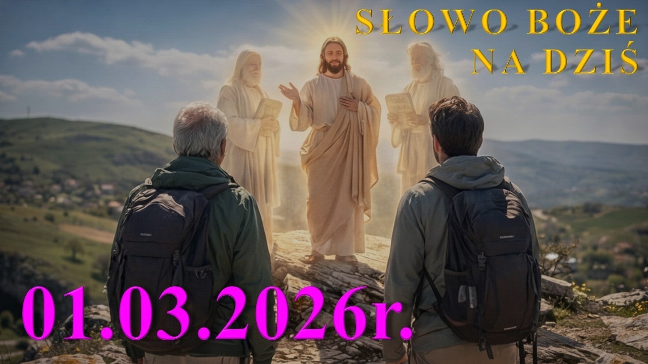 Słowo Boże na dziś 01.03.2026r. - Druga Niedziela Wielkiego Postu