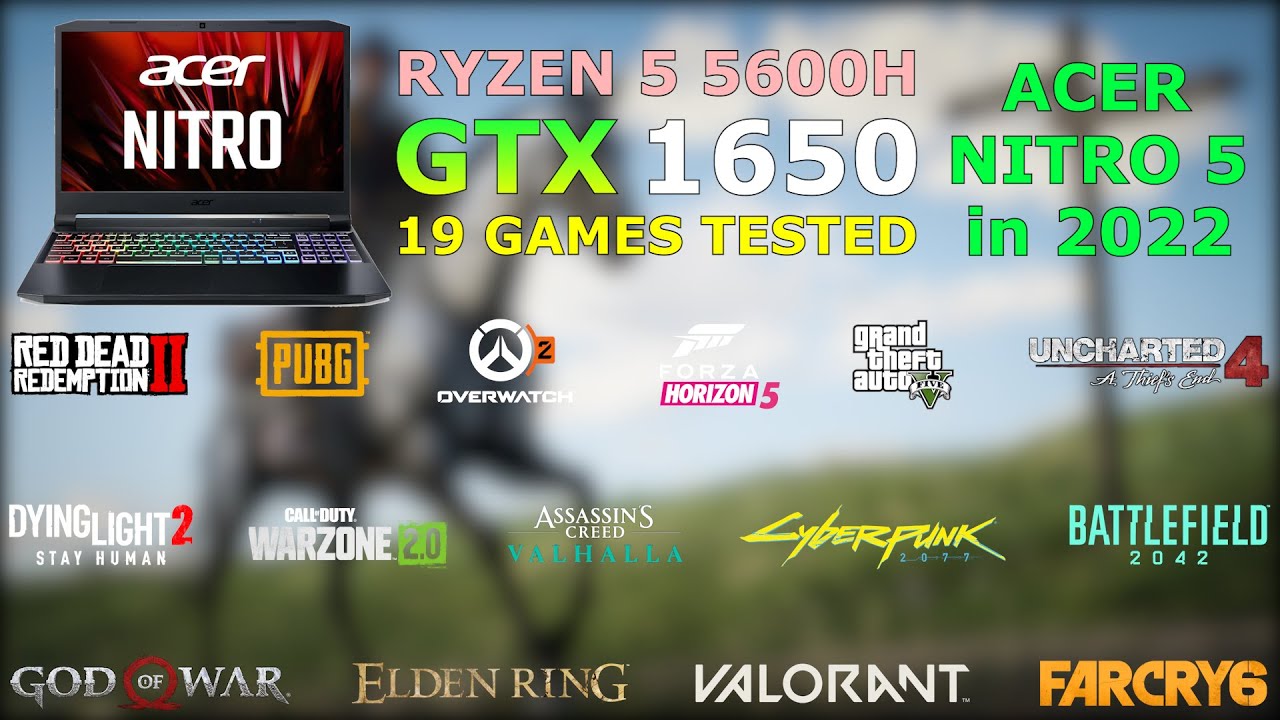 Acer Nitro 5 - Ryzen 5 5600H GTX 1650 - Test in 19 Games in 2022